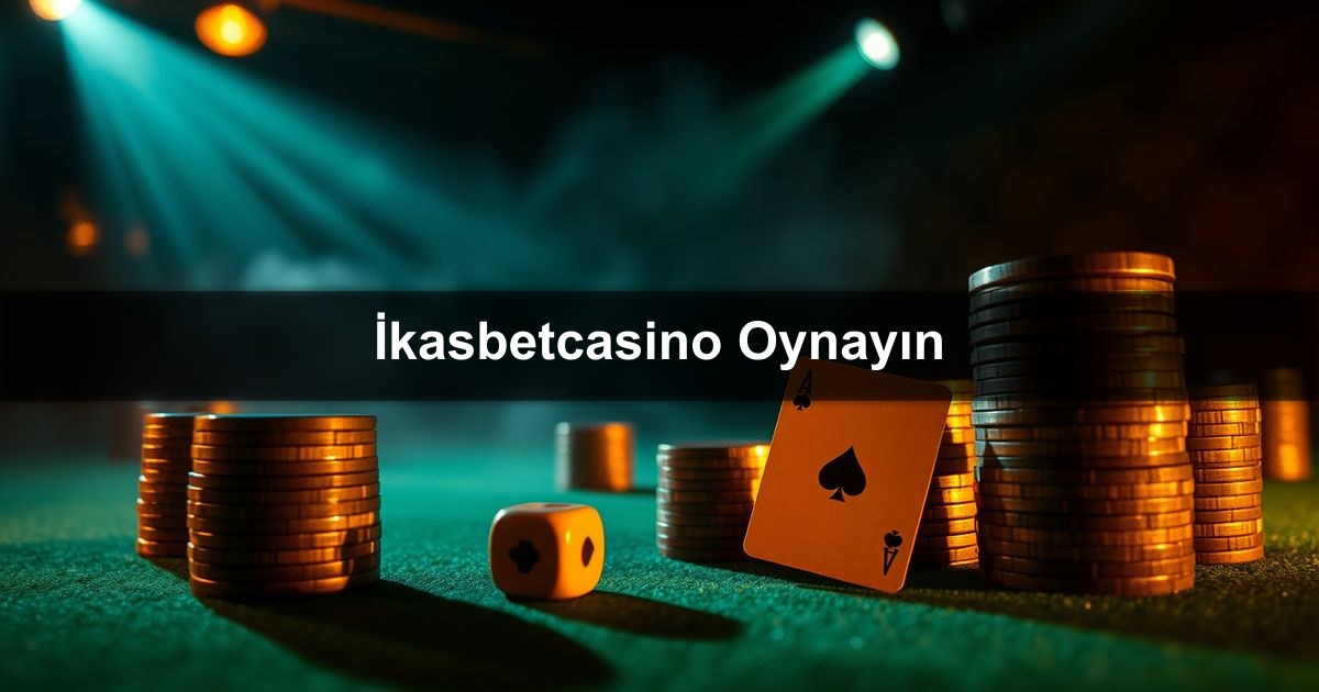 İkasbetcasino Oynayın