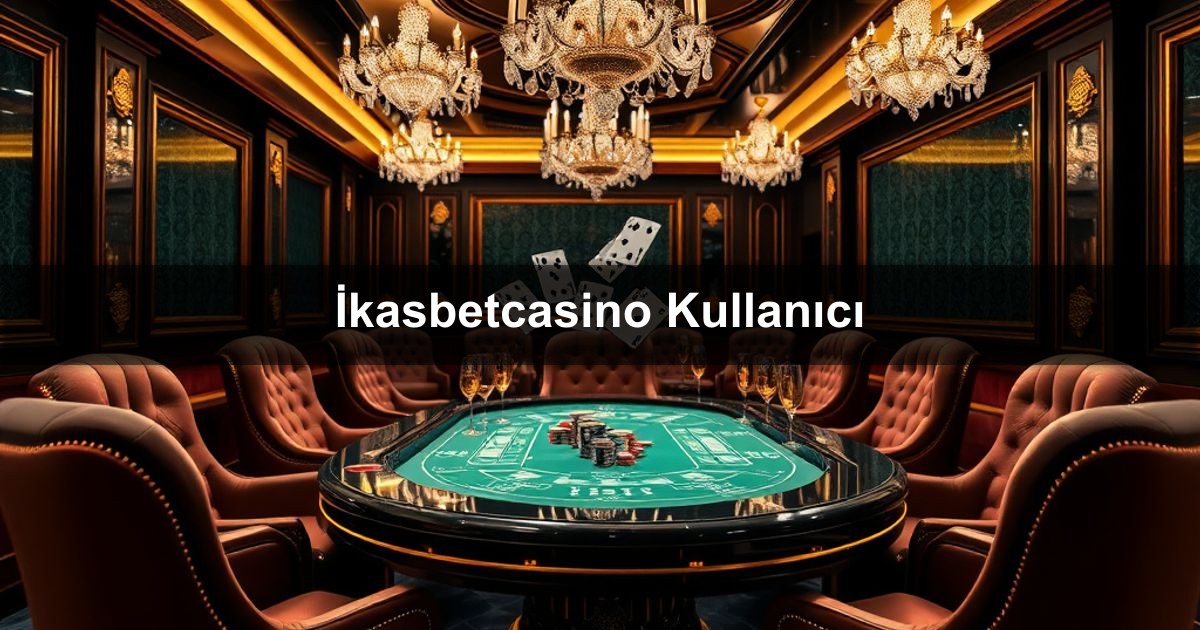 İkasbetcasino Kullanıcı