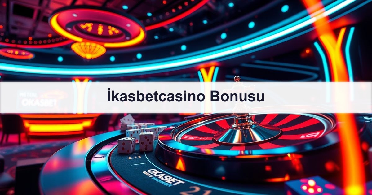 İkasbetcasino Bonusu