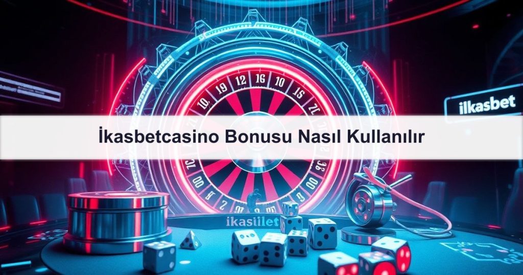 İkasbetcasino Bonusu