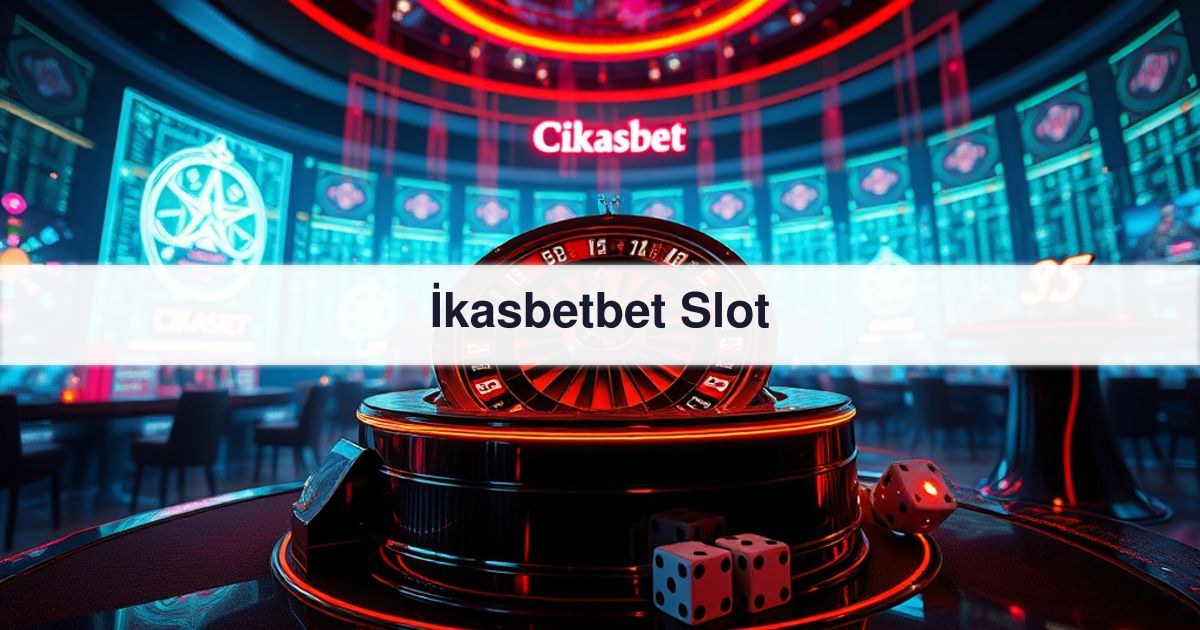 İkasbetbet Slot