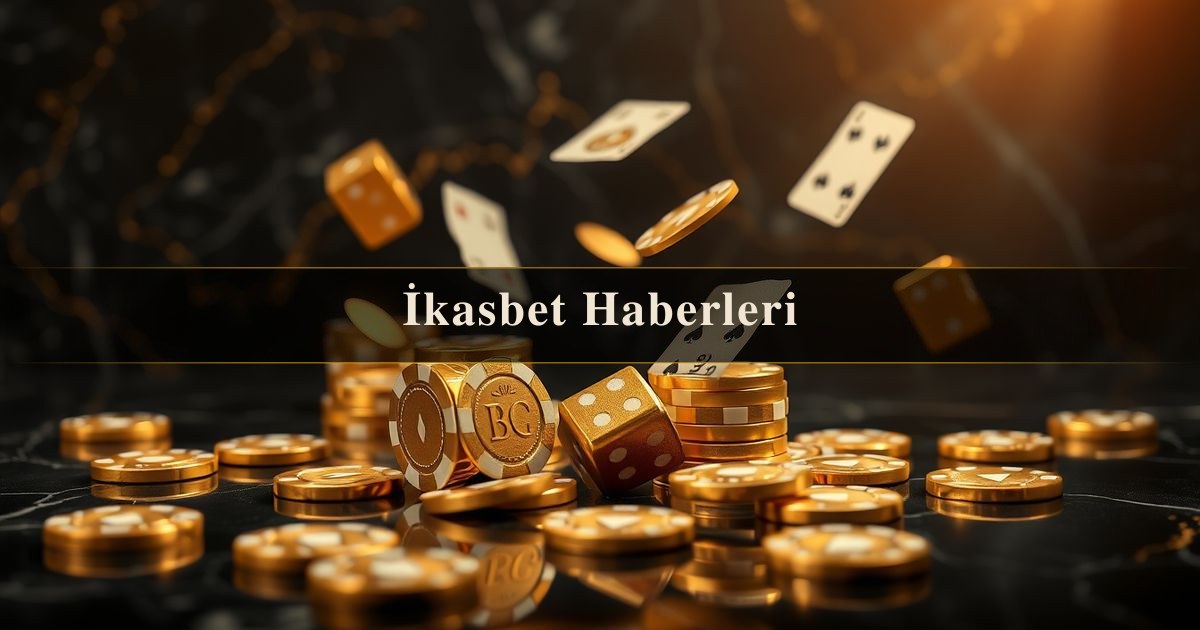 İkasbet Haberleri
